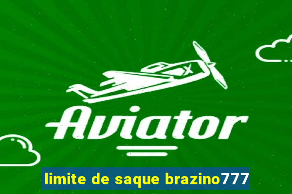 limite de saque brazino777